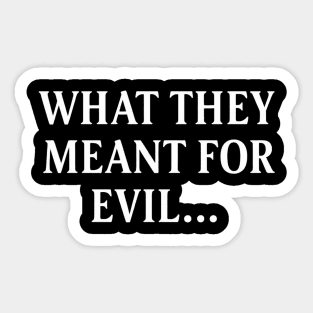 What They Meant For Evil... Christian Gift Sticker